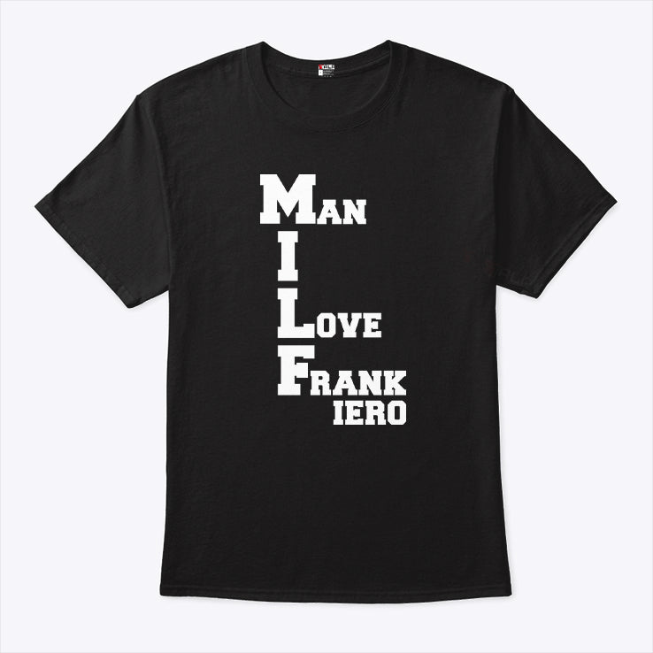 MILF Man I Love Frank Iero Shirt