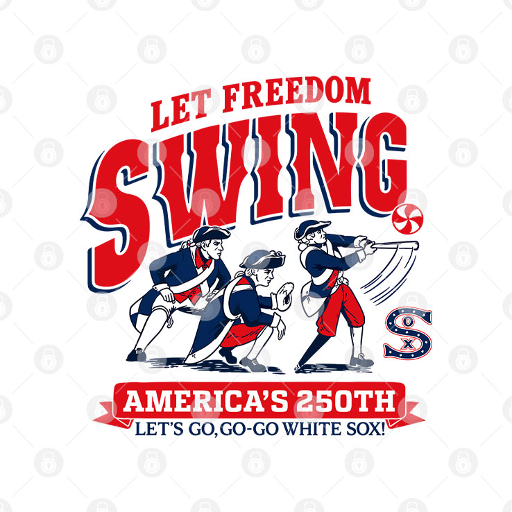 Let Freedom Swing America’s 250th Let’s Go Go-go White Sox T Shirt