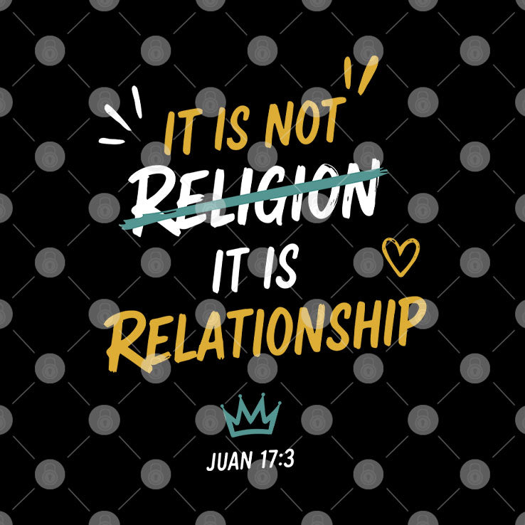 It Is Not Religion It Is Relationship 17:13 T Shirt