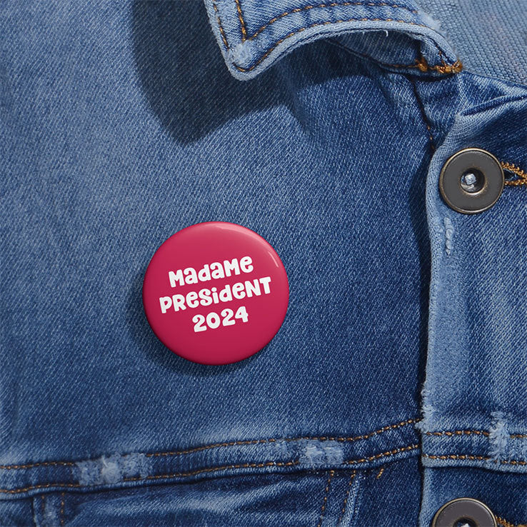 Madame President 2024 Kamala Harris Custom Pin Buttons