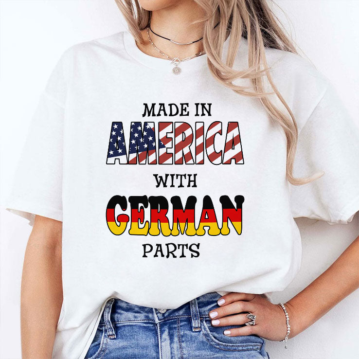 Made In America With German Parts T Shirt