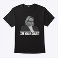 Maine Governor See You In Court T Shirt