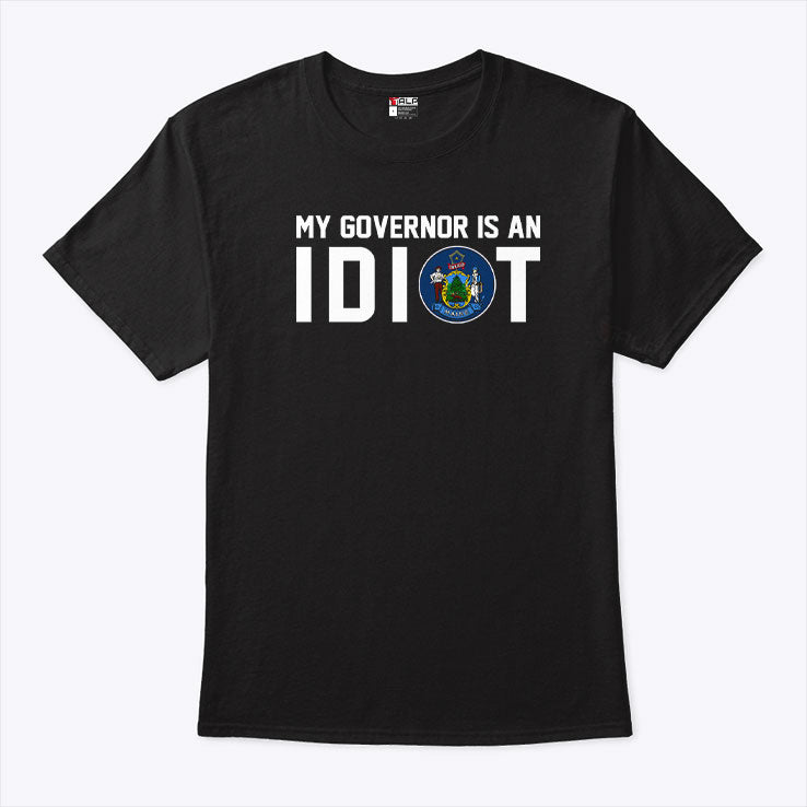 Maine My Governor Is An Idiot Shirt