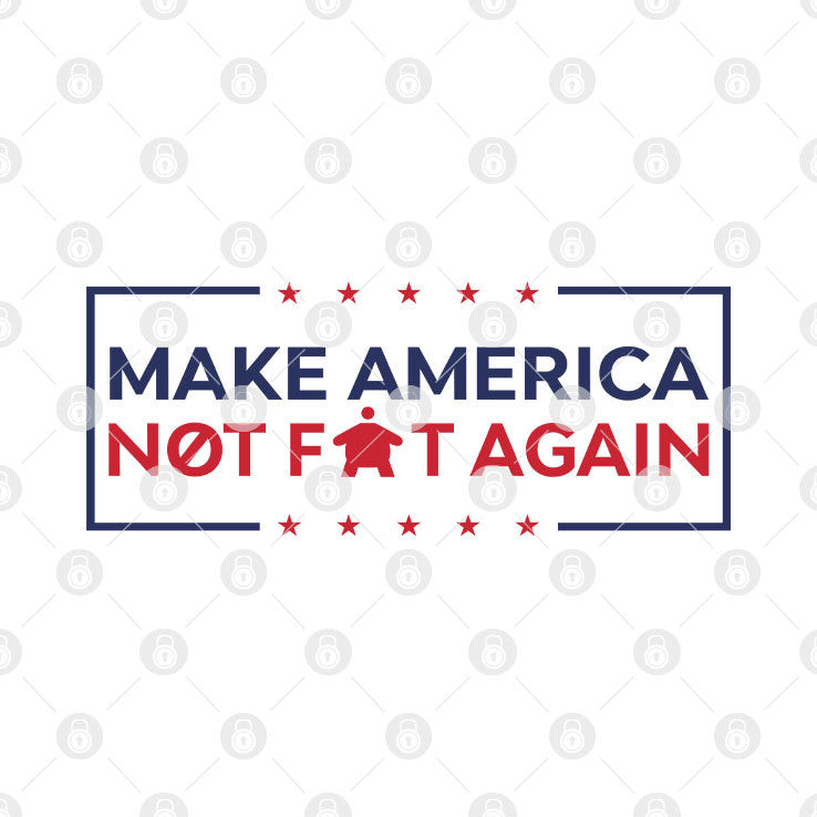Make America Not Fat Again T Shirt