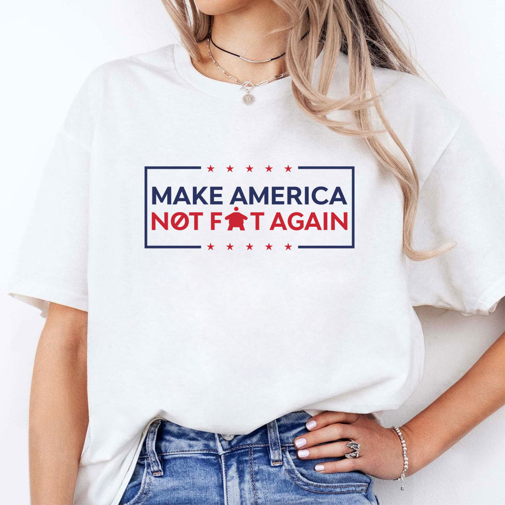 Make America Not Fat Again T Shirt