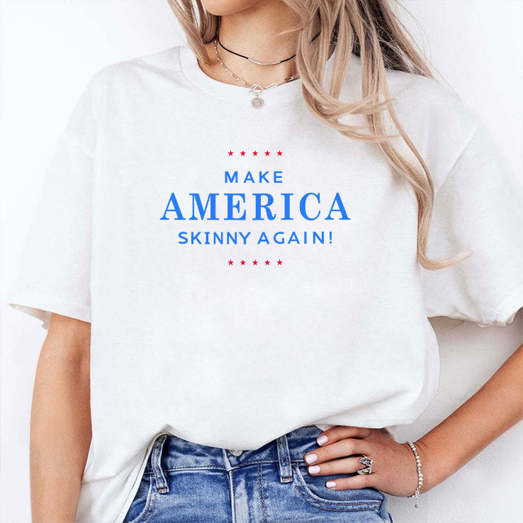 Make America Skinny Again T Shirt