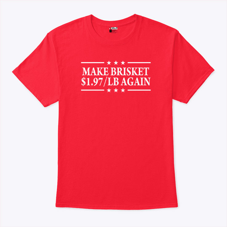 Make Brisket LB Again T Shirt