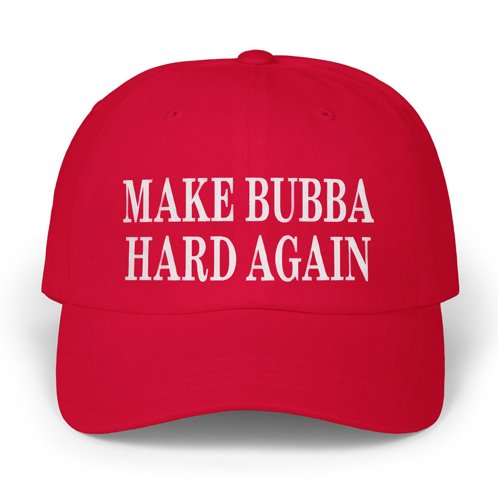Make Bubba Hard Again Hat