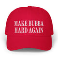 Make Bubba Hard Again Hat