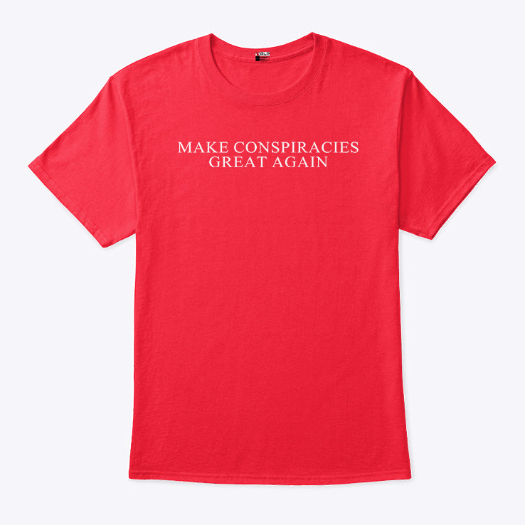 Make Conspiracies Great Again T Shirt