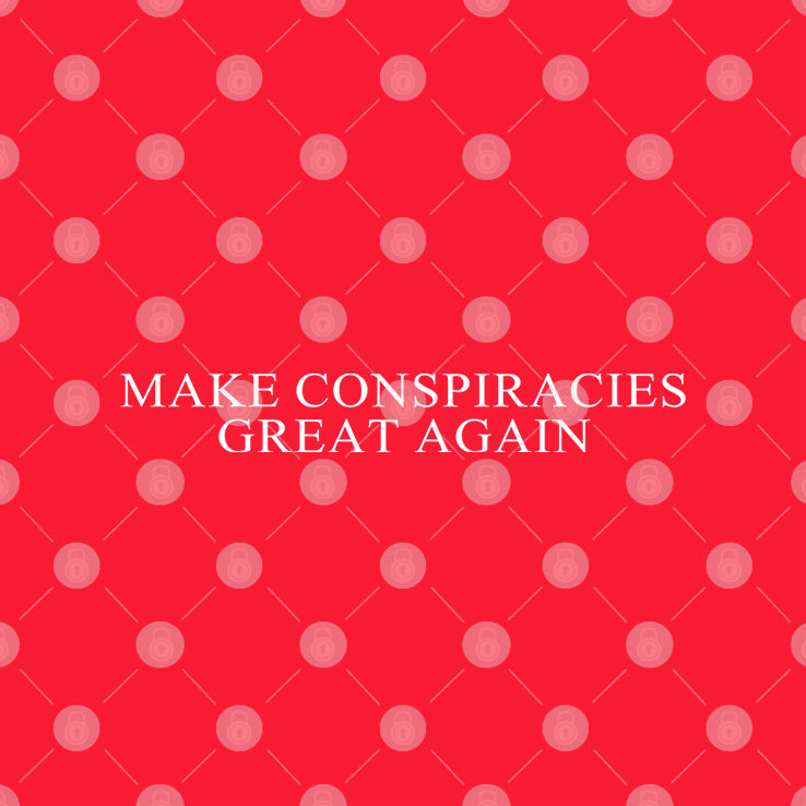 Make Conspiracies Great Again T Shirt