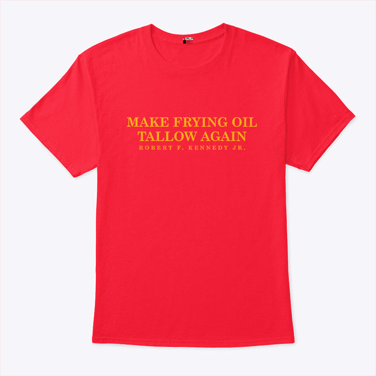 Make Frying Oil Tallow Again Robert Kennedy Jr Shirt