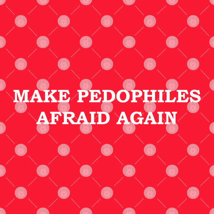 Make Pedophiles Afraid Again Shirt