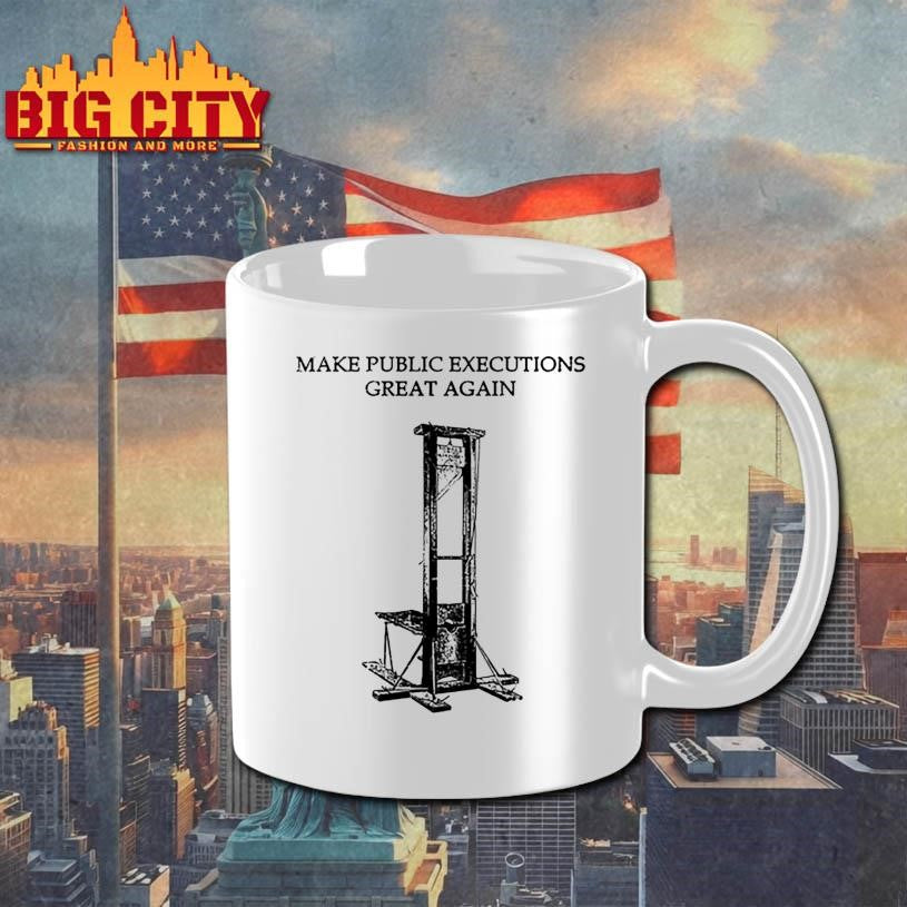 Make Public Executions Great Again Shirt