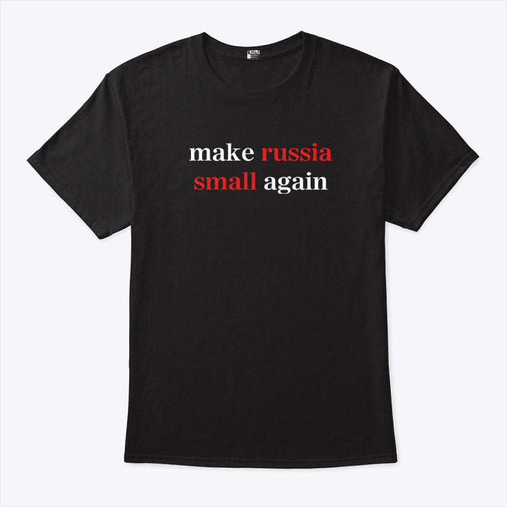 Make Russia Small Again T Shirt