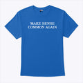 Make Sense Common Again T Shirt