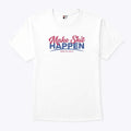 Make Shit Happen Road To A Milli Shirt