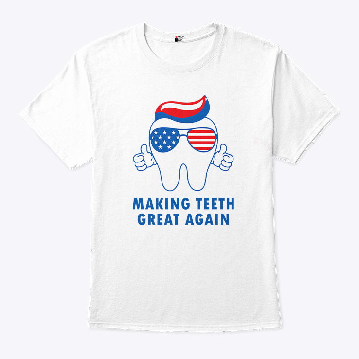 Make Teeth Great Again America Flag T Shirt