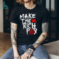 Make The Rich Pay Anarchy Graffiti Style Social Justice T Shirt