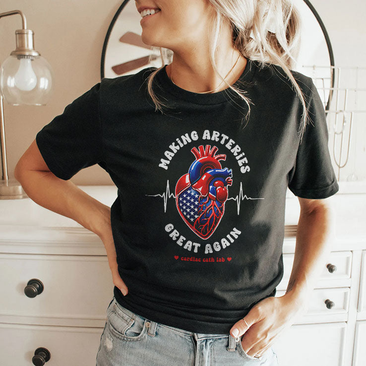 Making Arteries Great Again Cardiac Cath Lab Shirt
