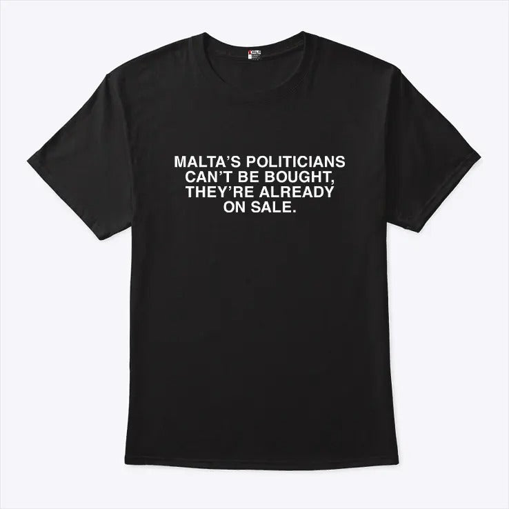 Malta’s Politicians Can’t Be Bought They’re Already On Sale Shirt