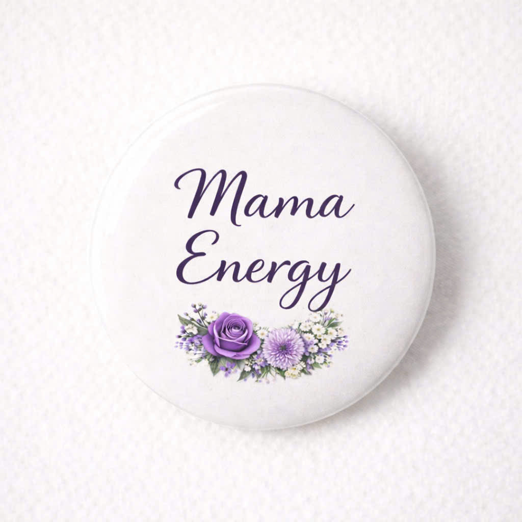 2026 Mother’s Day Mama Energy Button