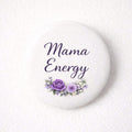 2026 Mother’s Day Mama Energy Button