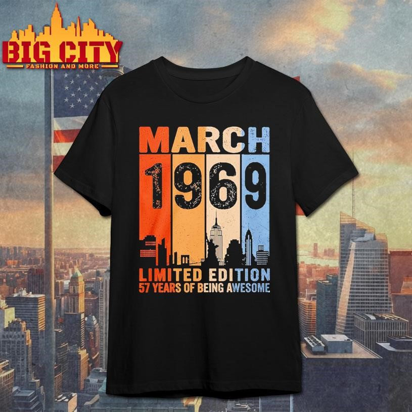March 1969 Limited Edition 57 Years Of Being Awesome City Vintage Shirt