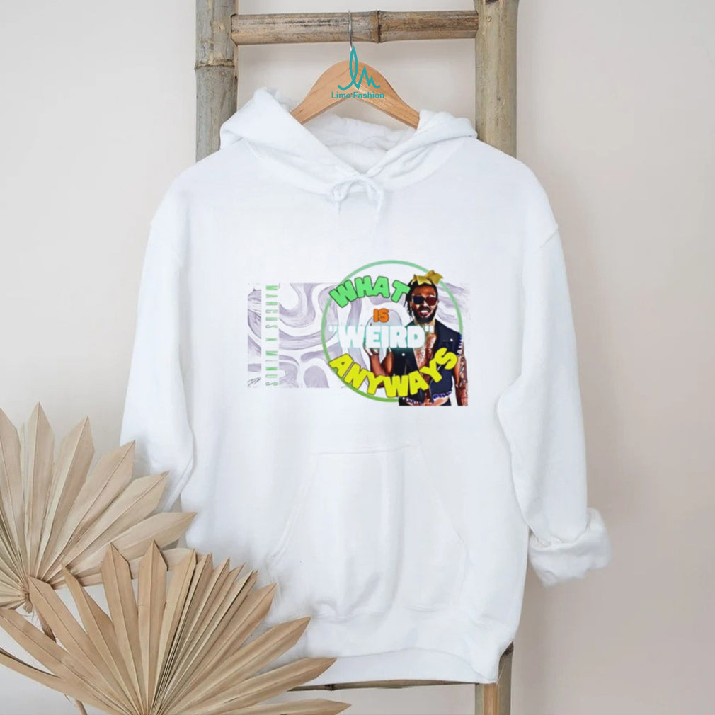 Marcus x Menos what is weird anyways shirt