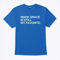 Mark Grace Is Still My Favorite T Shirt