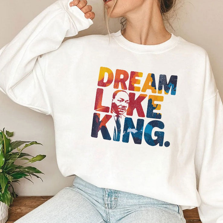 Martin Luther King Dream Like King Shirt