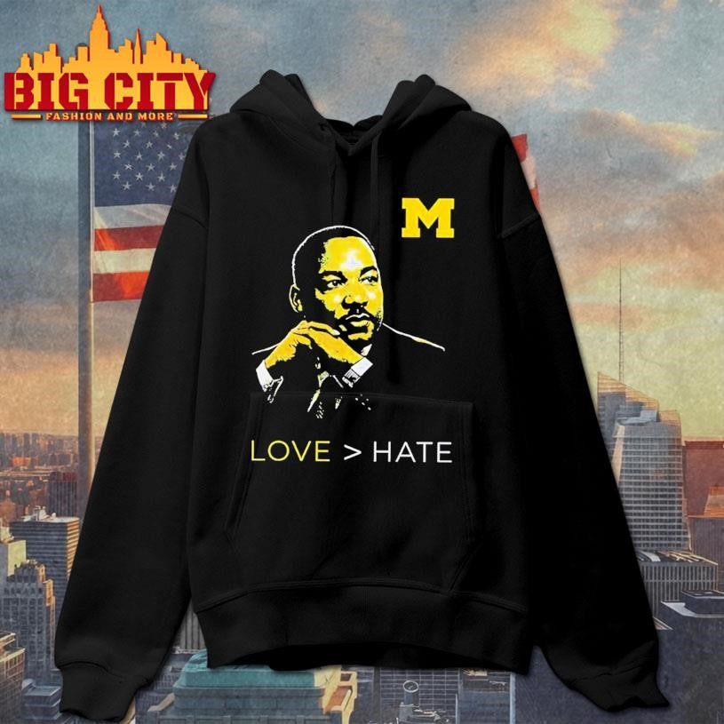 Martin Luther King Jr. Michigan Wolverines love hate MLK Day Shirt