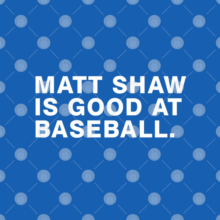 Matt Shaw Is Good At Baseball T Shirt