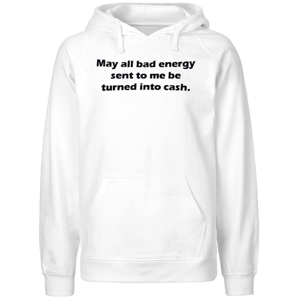 May All Bad Energy Sent To Me Be Turned Into Cash Shirt