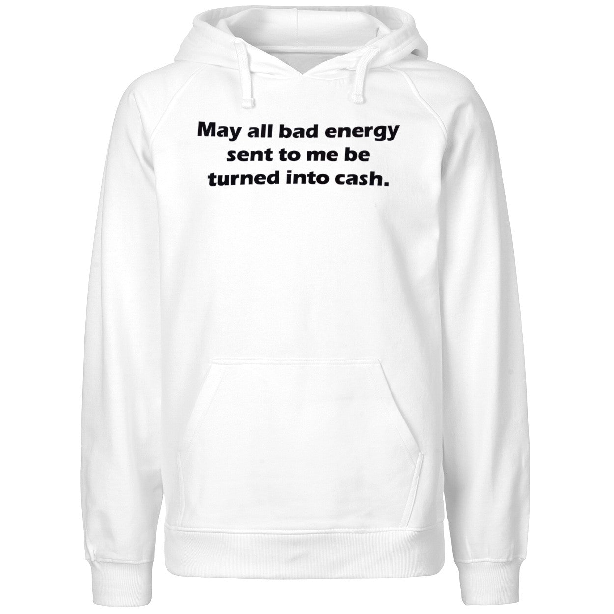 May All Bad Energy Sent To Me Be Turned Into Cash Shirt