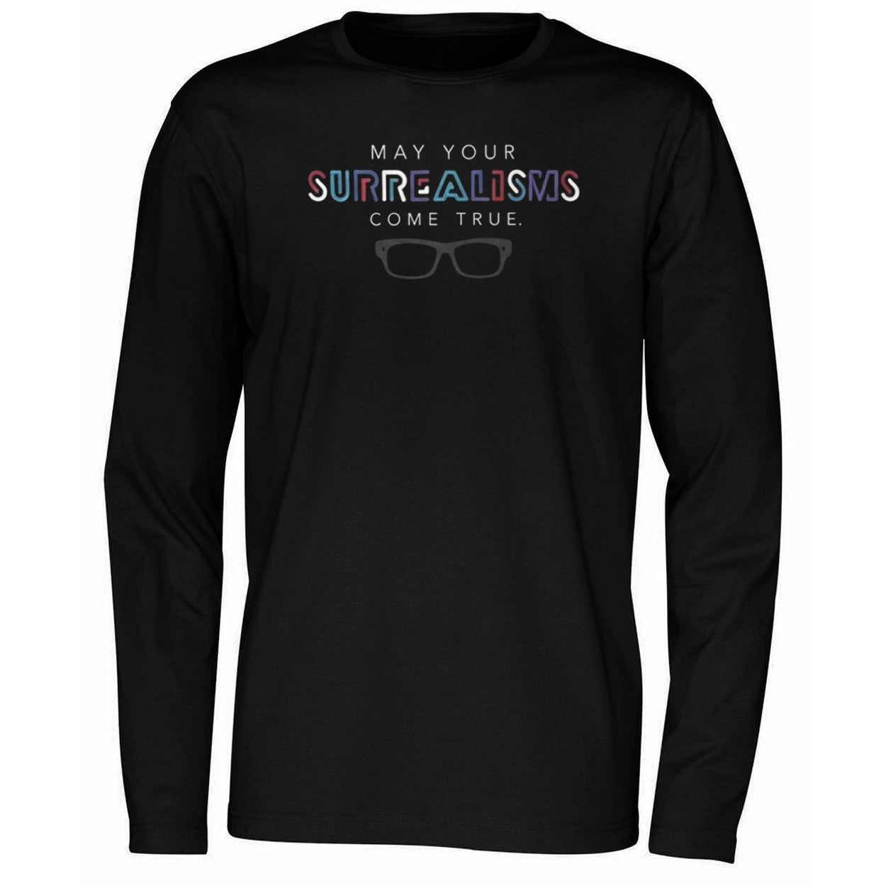 May Your Surrealisms Come True Shirt