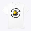 Maybe Sanding Doesn’t Like You Either Woodworker T Shirt