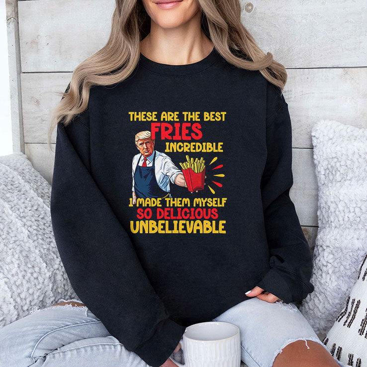 McDonalds Trump These Are The Best Fries Incredible So Delicious Shirt