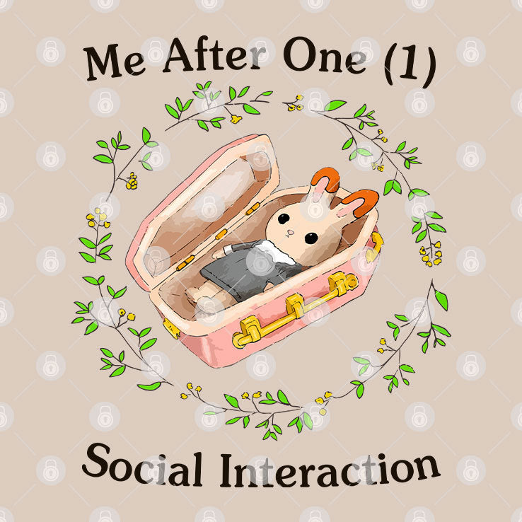 Me After One Social Interaction T Shirt