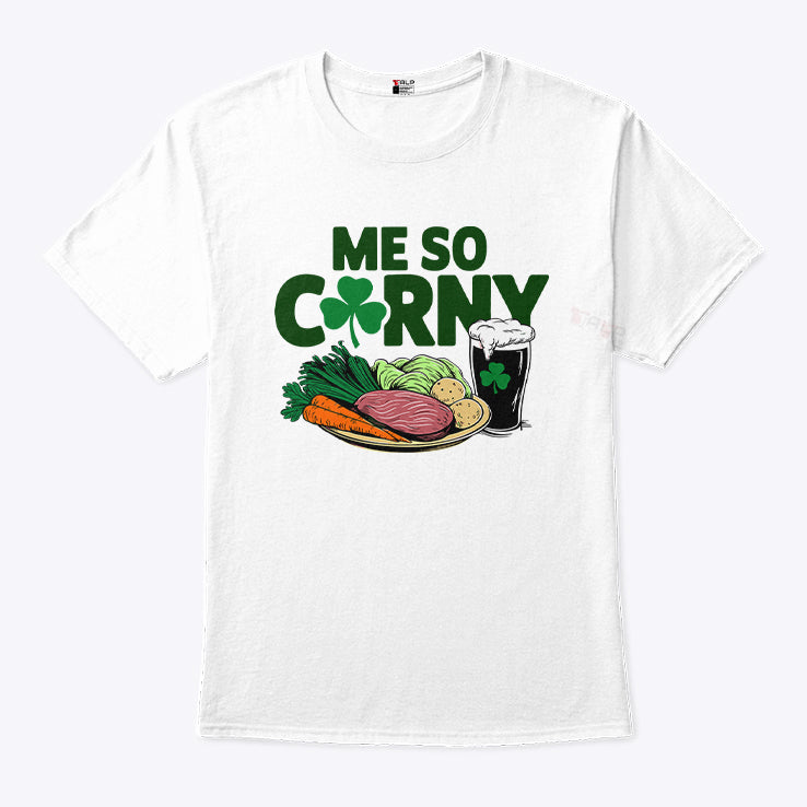 Me So Corny Beer Corned Beef And Cabbage St Patrick’s Day T Shirt