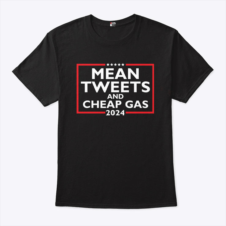 Mean Tweets And Cheap Gas 2024 Shirt