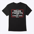 Mean Tweets And Cheap Gas 2024 Shirt