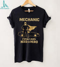 Mechanic Even Cars Need A Hero Superhero Cape Mechanic Gift T Shirt