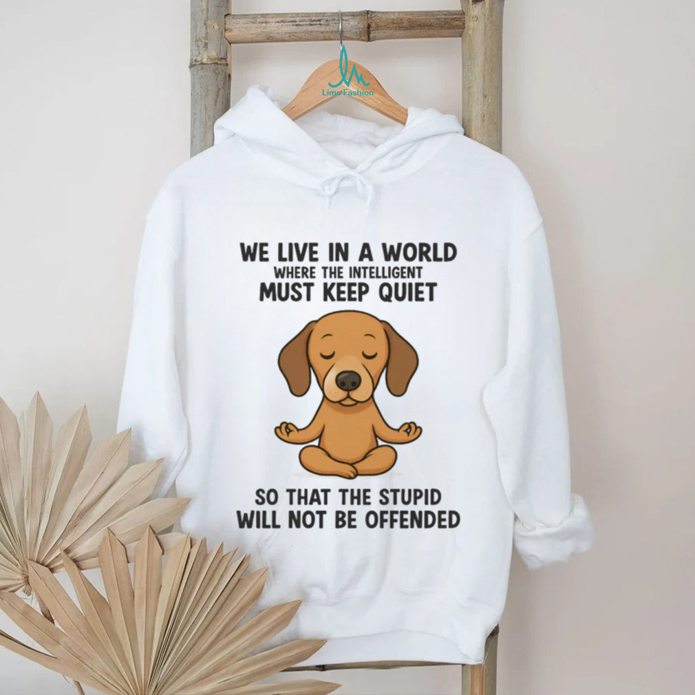 Meditating Dachshund Intelligent Must Keep Quiet T Shirt