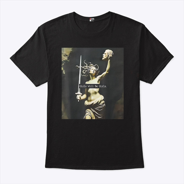 Medusa Girls Will Be Girls T Shirt