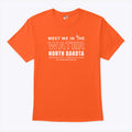 Meet Me In the Water North Dakota T Shirt