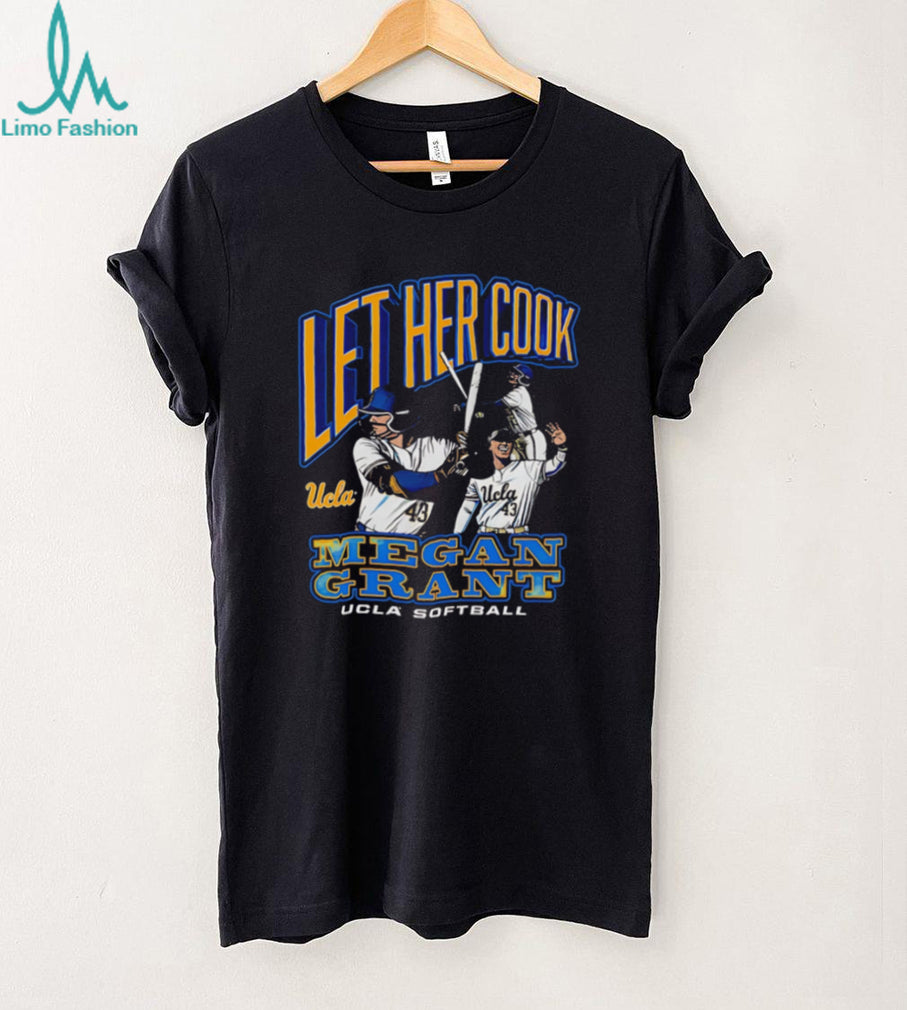 Megan Grant UCLA Softball Let Her Cook Sports T Shirt