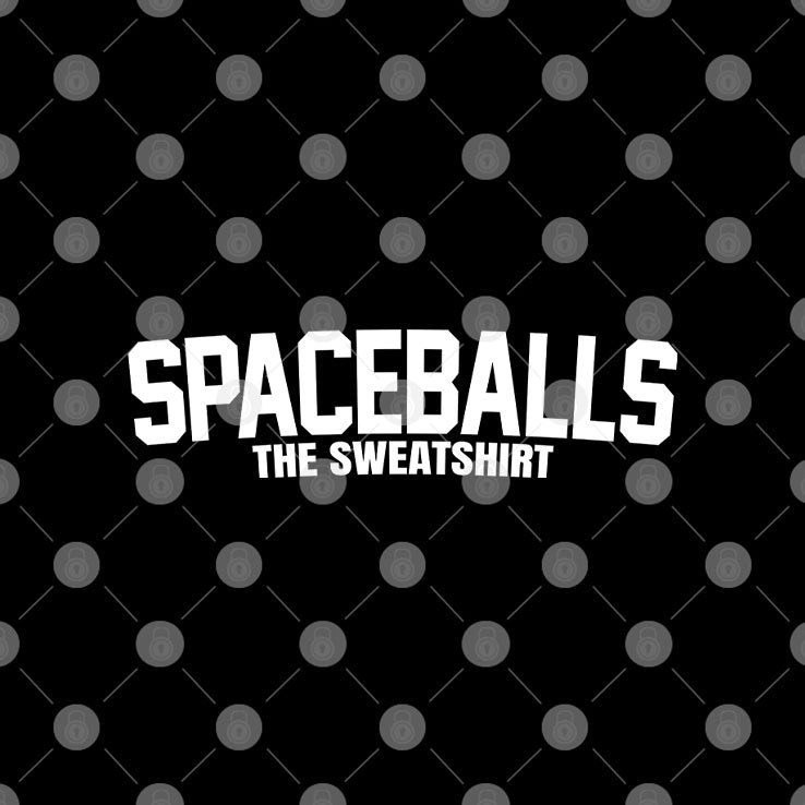 Mel Brooks Spaceballs The Sweatshirt