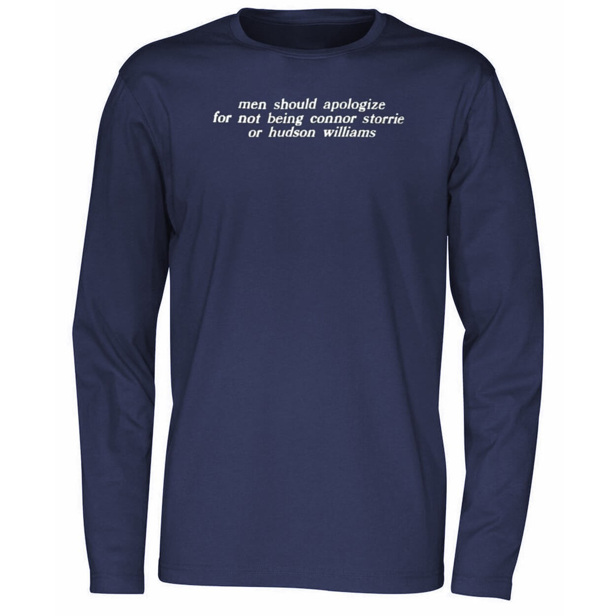 Men Should Apologize For Not Being Connor Storrie Or Hudson Williams Shirt