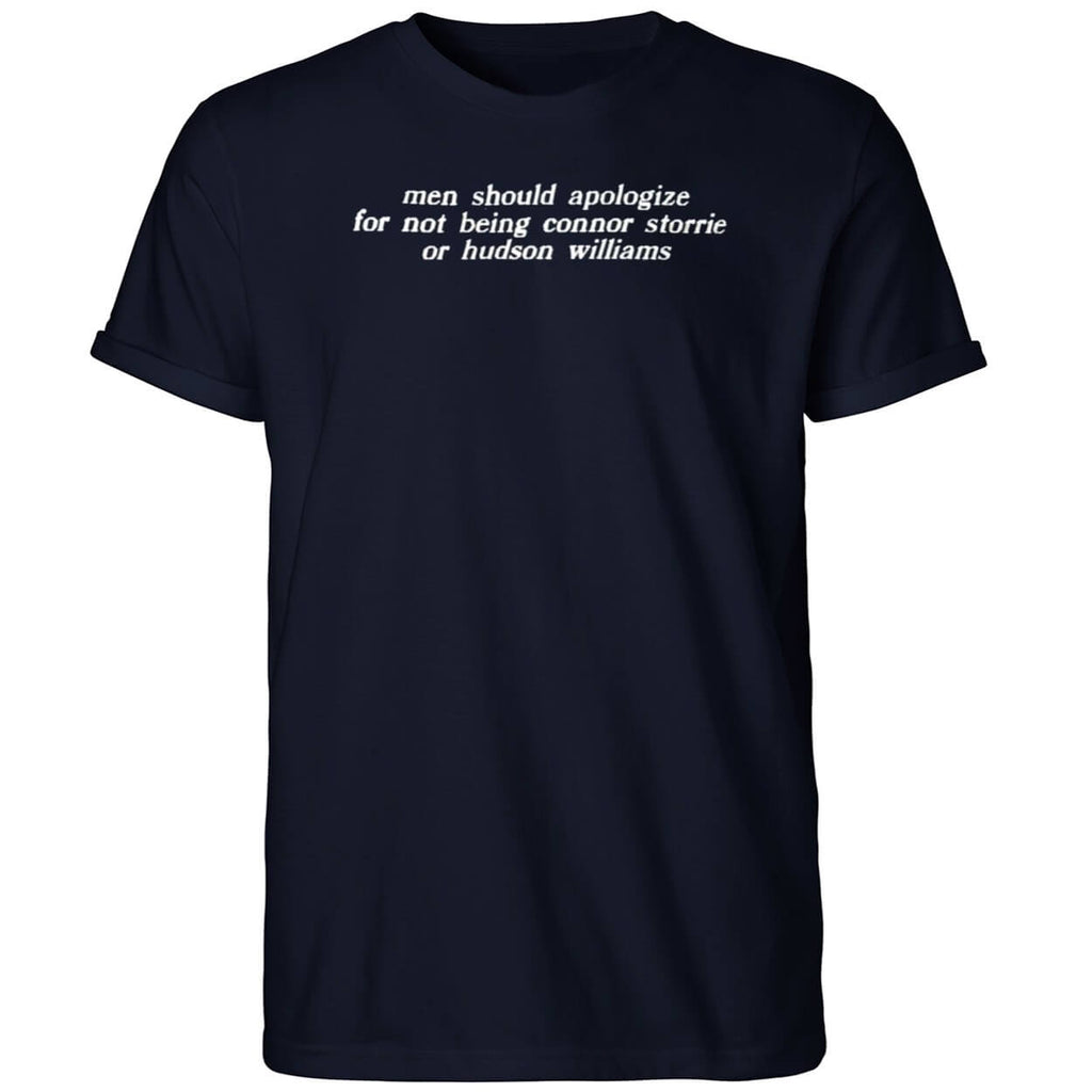 Men Should Apologize For Not Being Connor Storrie Or Hudson Williams Shirt